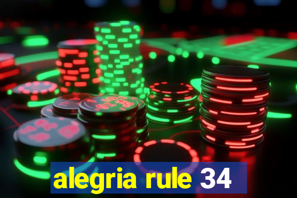 alegria rule 34